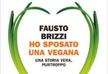 Ho sposato una vegana. Una storia vera, purtroppo – Fausto Brizzi